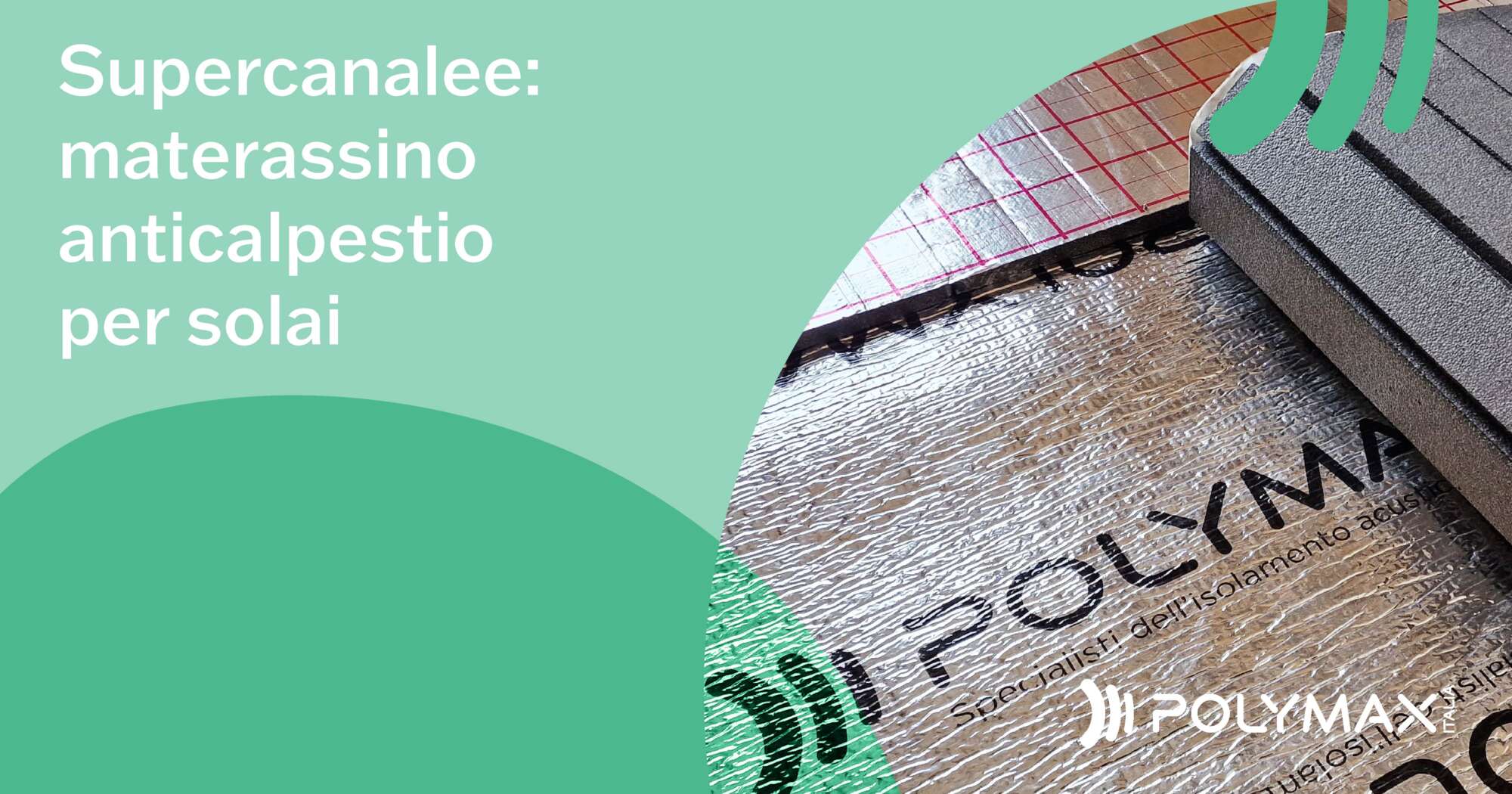Supercanalee materassino anticalpestio per solai polymaxitalia
